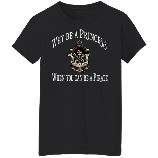 Why Be A Princess Women's T-Shirt